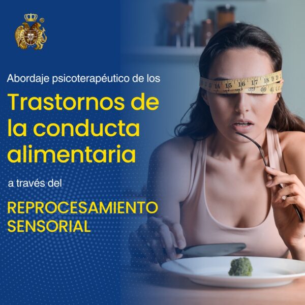 "Abordaje psicoterapéutico de los trastornos de la conducta alimentaria a través del reprocesamiento sensorial"