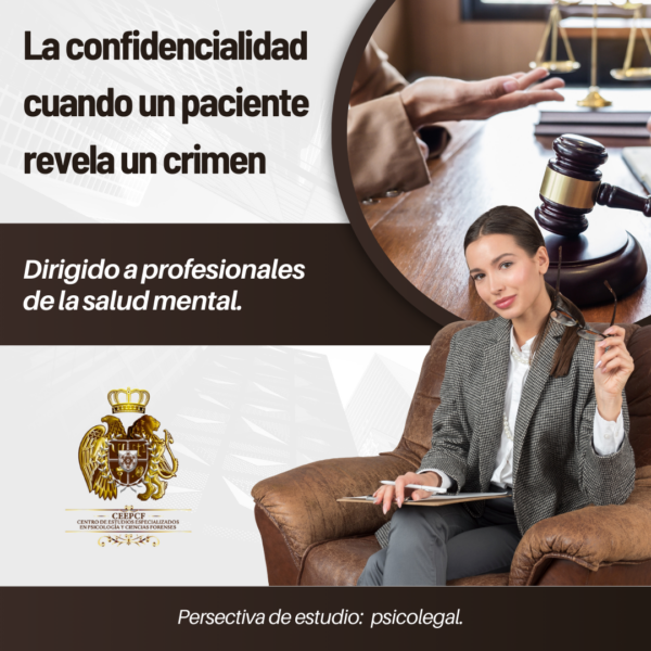 La confidencialidad cuando el paciente revela un crimen. Dirigido a profesionales de la salud mental.