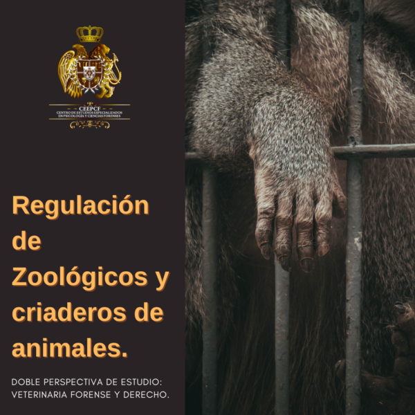 "Regulación de zoológicos y criaderos de animales" Actuación legal y zootécnica forense.