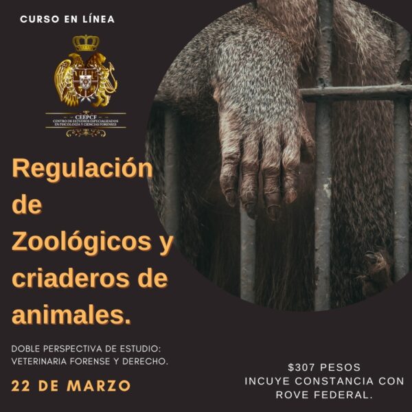 "Regulación de zoológicos y criaderos de animales" Actuación legal y zootécnica forense.