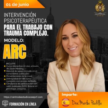 "Intervención psicoterapéutica para el trabajo con trauma complejo: MODELO ARC (Apego, Regulación y Competencia)"