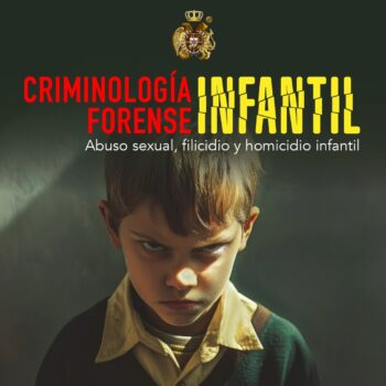 "Criminología forense infantil: Abuso sexual, filicidio y homicidio infantil"