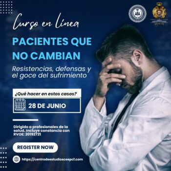 "Pacientes que no cambian: resistencias, defensas y el goce del sufrimiento"