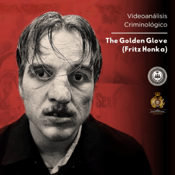 Videoanálisis Criminológico: “The Golden Glove (Fritz Honka)”