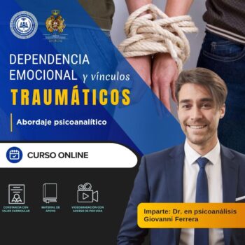 Dependencia emocional y vínculos traumáticos: Abordaje psicoanalítico