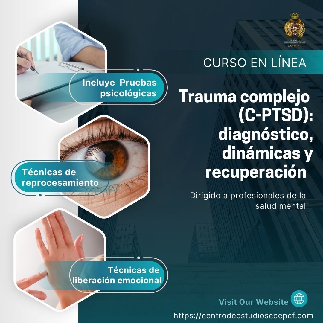"Trauma complejo (C-PTSD): diagnóstico, dinámicas y recuperación"