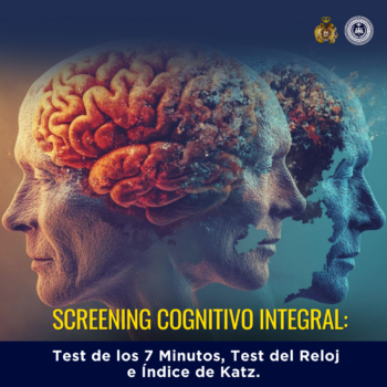 "Screening Cognitivo Integral: Test de los 7 minutos, Test del reloj e Índice de Katz"