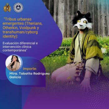 "Tribus urbanas emergentes (Therians, Otherkin, Voidpunk y transhuman/cyborg identity): Evaluación diferencial e intervención clínica contemporánea"