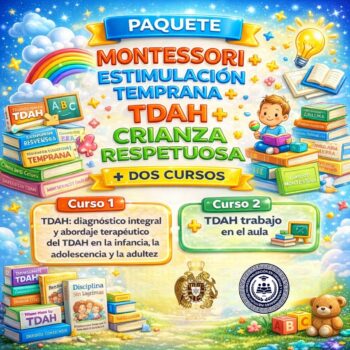 Paquete profesional: Montessori + estimulación temprana + tdah + crianza respetuosa.