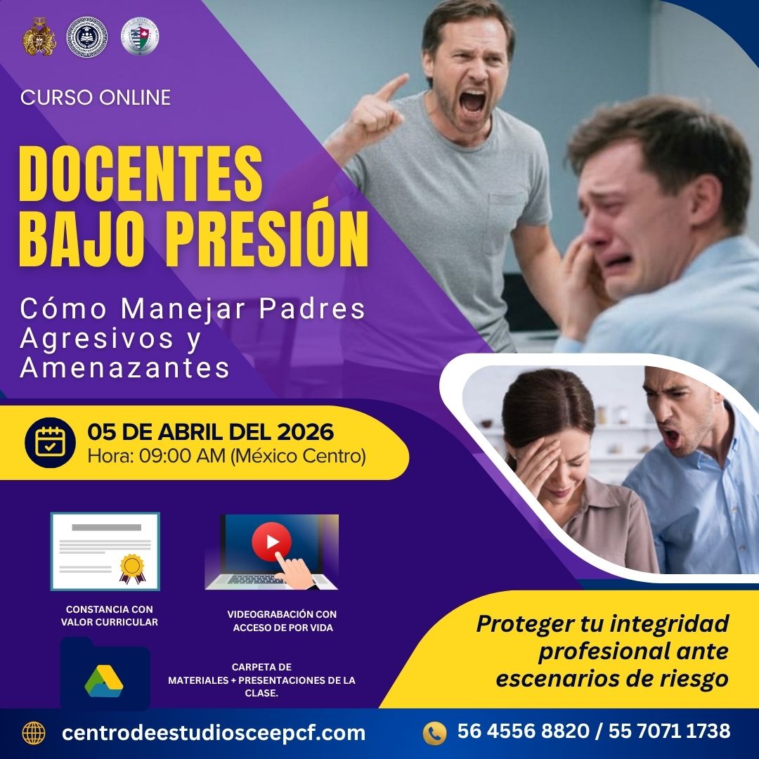 Docentes Bajo Presión: Cómo Manejar Padres Agresivos y Amenazantes