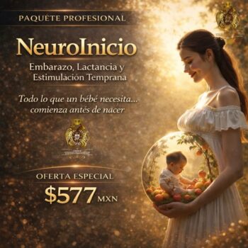 PAQUETE: NEUROINICIO: Embarazo + Lactancia + Estimulación Temprana