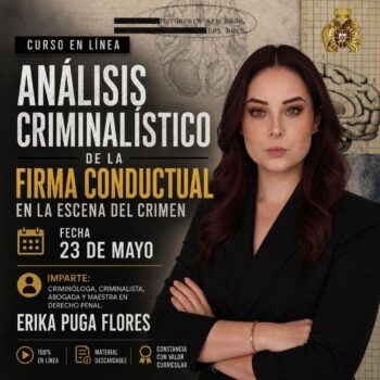  "Análisis criminalístico de la firma conductual en la escena del crimen. (Dirigido a profesionales)