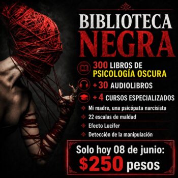 BIBLIOTECA NEGRA: **300 LIBROS DE PSICOLOGÍA OSCURA + 30 AUDIOLIBROS + 4 CURSOS ESPECIALIZADOS
