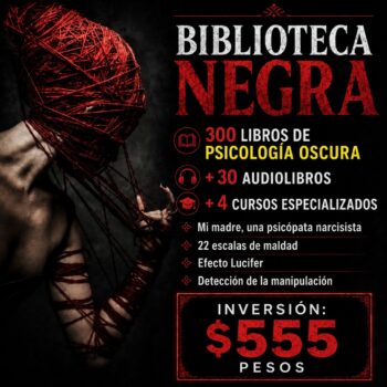 BIBLIOTECA NEGRA: **300 LIBROS DE PSICOLOGÍA OSCURA + 30 AUDIOLIBROS + 4 CURSOS ESPECIALIZADOS
