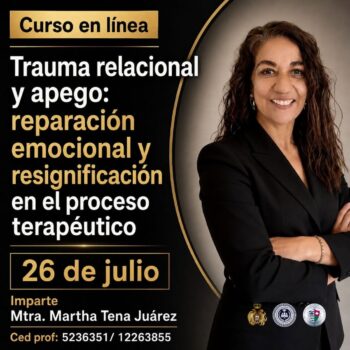  “Trauma relacional y apego: reparación emocional y resignificación en el proceso terapéutico.”