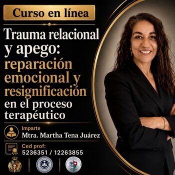 “Trauma relacional y apego: reparación emocional y resignificación en el proceso terapéutico.”