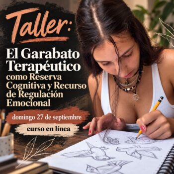"Taller: El Garabato Terapéutico como Reserva Cognitiva y Recurso de Regulación Emocional".